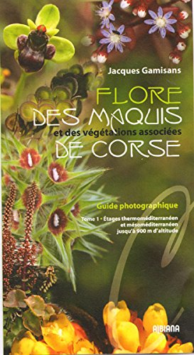 Flore des maquis et des végétations associées de Corse : étages thermoméditerranéen et mésoméditerra
