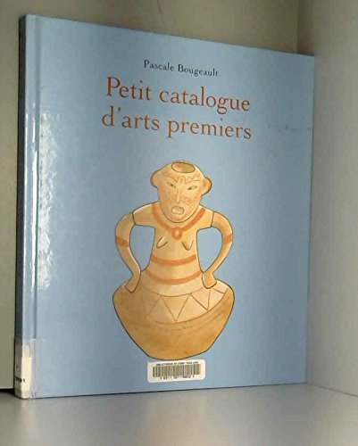Petit catalogue d'arts premiers
