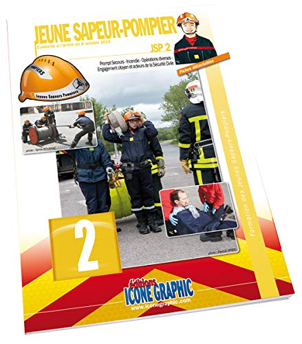 Jeune sapeur-pompier : JSP. Vol. 2. Prompt secours, incendie, opérations diverses, engagement citoye
