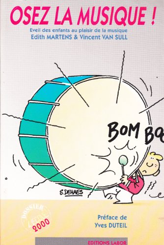 Osez la musique : éveil des enfants au plaisir de la musique