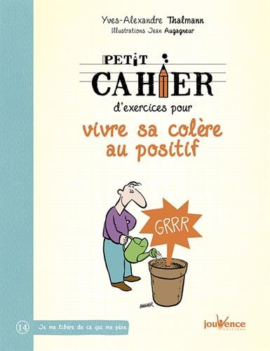 Petit cahier d'exercices pour vivre sa colère au positif