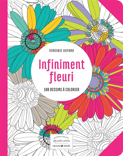 Infiniment fleuri : 100 dessins à colorier