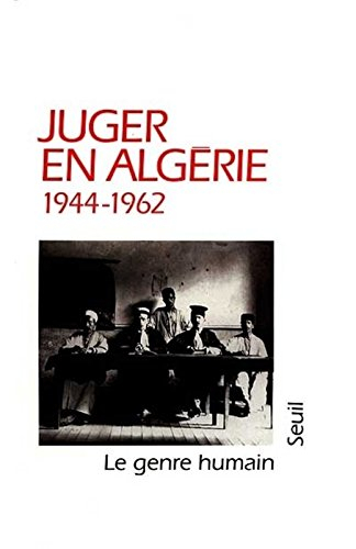 Genre humain (Le), n° 32. Juger en Algérie : 1944-1962