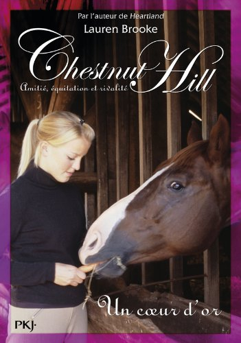 Chestnut Hill : amitié, équitation et rivalité. Vol. 3. Un coeur d'or