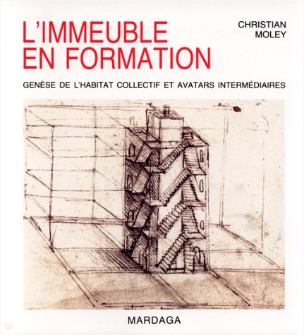L'Immeuble en formation : genèse de l'habitat collectif et avatars intermédiaires