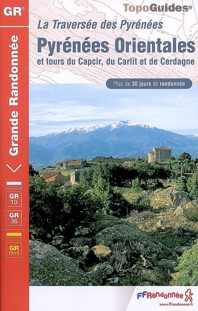 La traversée des Pyrénées : Pyrénées Orientales et tours du Capcir, du Carlit et de Cerdagne : plus 