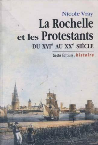 La Rochelle et les protestants du XVIe au XXe siècle