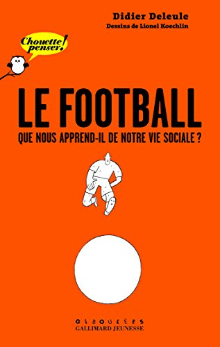 Le football, que nous apprend-il de notre vie sociale ?