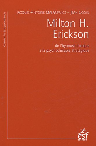 Milton H. Erickson : de l'hypnose clinique à la psychothérapie stratégique