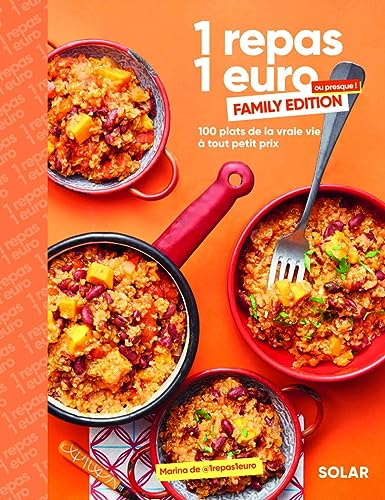 1 repas 1 euro ou presque ! : family edition : 100 plats de la vraie vie à tout petit prix