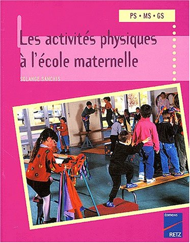 Les activités physiques à l'école maternelle : PS, MS, GS