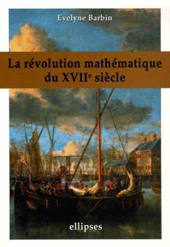 La révolution mathématique du XVIIe siècle