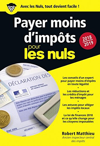 Payer moins d'impôts pour les nuls : 2018-2019