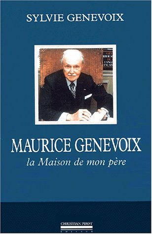 Maurice Genevoix : la maison de mon père