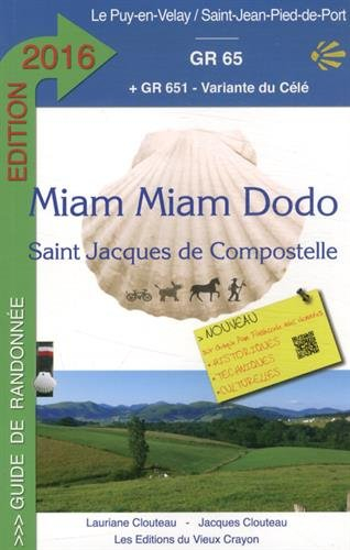 Miam miam dodo : chemin de Compostelle (GR 65) du Puy-en-Velay à Saint-Jean-Pied-de-Port + la varian