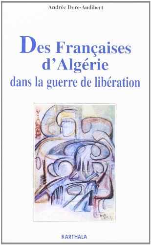 Des Françaises d'Algérie dans la guerre de libération : des oubliées de l'histoire