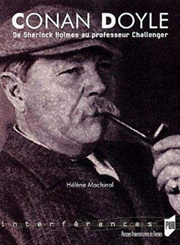 Conan Doyle : de Sherlock Holmes au professeur Challenger