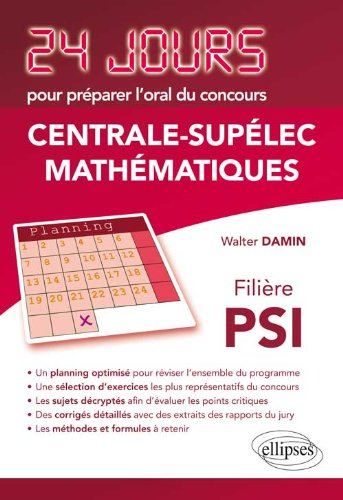 Mathématiques : 24 jours pour préparer l'oral du concours Centrale-Supélec : filière PSI