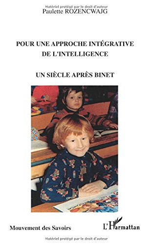 Pour une approche intégrative de l'intelligence : un siècle après Binet