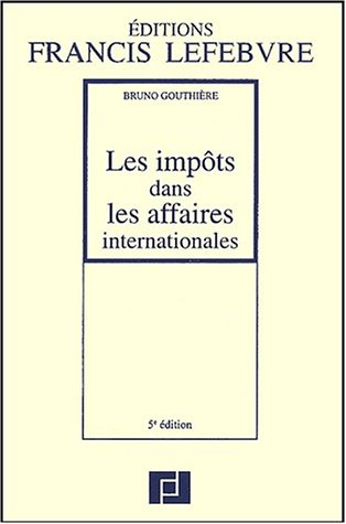 les impôts dans les affaires internationales : 5ème édition
