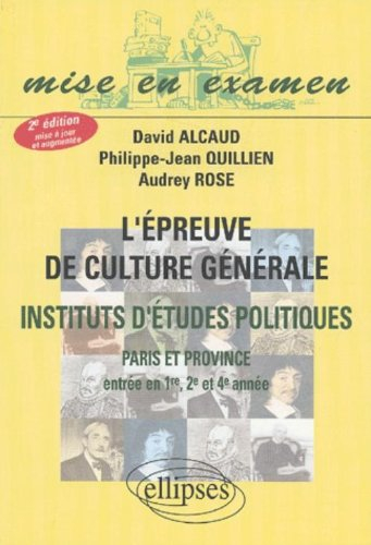 L'épreuve de culture générale : instituts d'études politiques, Paris et province : entrée en 1re, 2e
