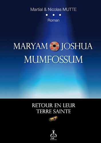 Maryam & Joshua Mumfossum : retour en leur Terre sainte