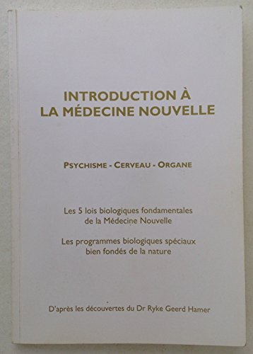 introduction à la médecine nouvelle : psychisme - cerveau - organe
