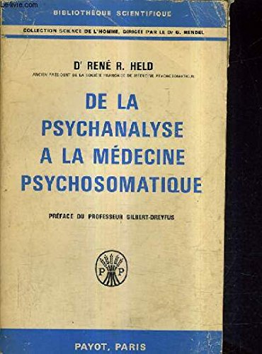 dr rené r. held,... de la psychanalyse à la médecine psychosomatique : 39 essais cliniques et thérap