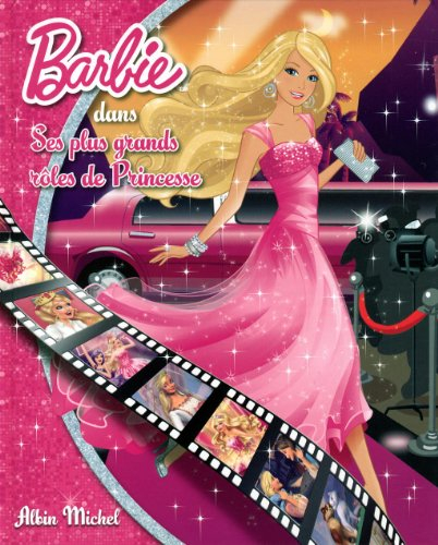 Barbie dans ses plus grands rôles de princesse