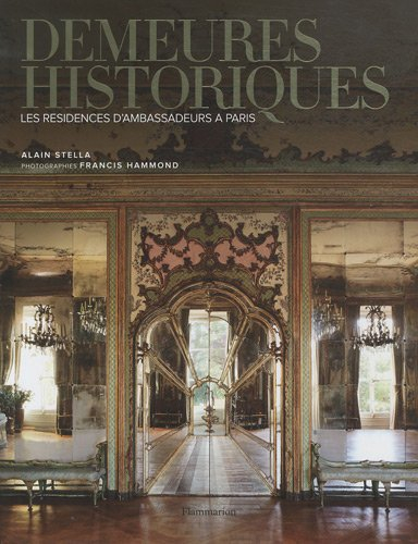 Demeures historiques : les résidences d'ambassadeurs à Paris