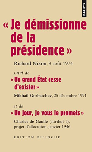 Je démissionne de la présidence : discours de Richard Nixon, 8 août 1974. Un grand Etat cesse d'exis