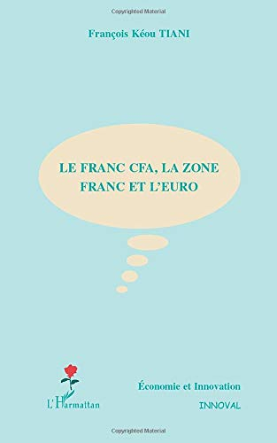 Le franc CFA, la zone franc et l'euro