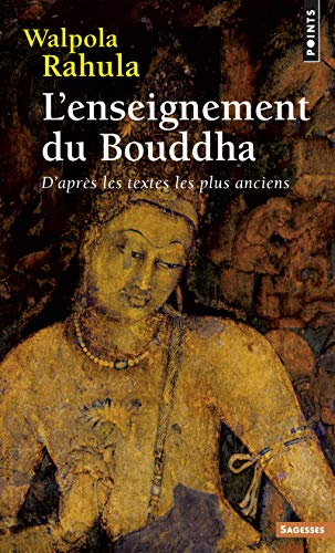L'enseignement du Bouddha : d'après les textes les plus anciens : étude suivie d'un choix de textes