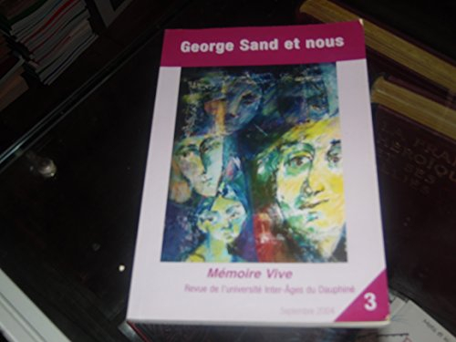 "george sand et nous". mémoire vive n,3. revue de l'université inter-âges du dauphiné,