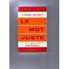 como decirlo ? : petit guide pour la traduction et la rédaction en espagnol