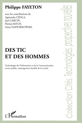 Des TIC et des hommes : technologies de l'information et de la communication, service public, aménag