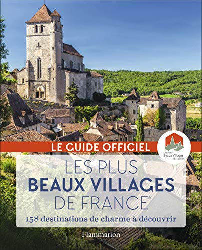 Les plus beaux villages de France : guide officiel de l'association Les plus beaux villages de Franc