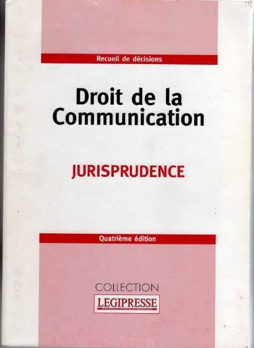 droit de la communication : jurisprudence : recueil de textes