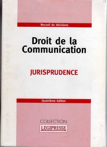 droit de la communication : jurisprudence : recueil de textes