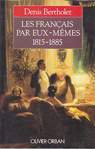 Les Français par eux-mêmes : 1815-1885