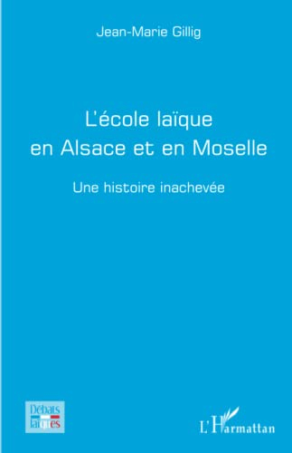 L'école laïque en Alsace et en Moselle : une histoire inachevée