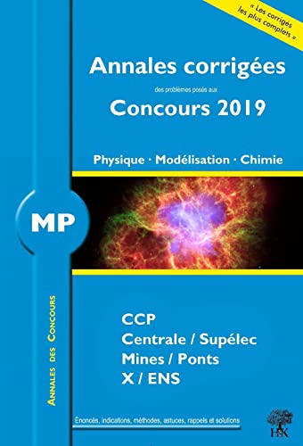 Physique, modélisation, chimie MP : annales corrigées des problèmes posés aux concours 2019 : CCINP,