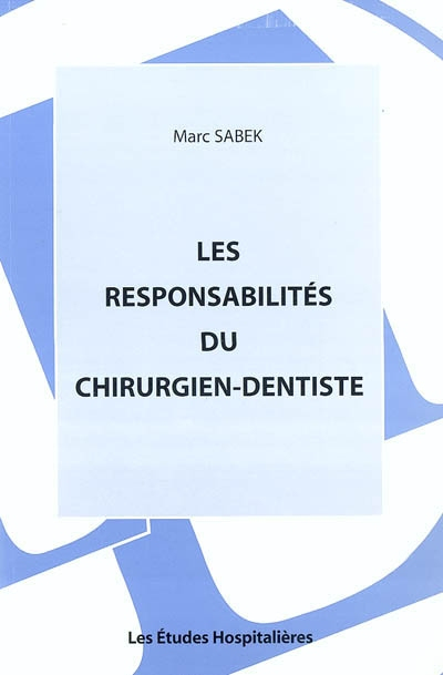 Les responsabilités du chirurgien-dentiste