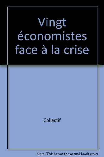 Vingt économistes face à la crise : un dossier de la revue Politique internationale