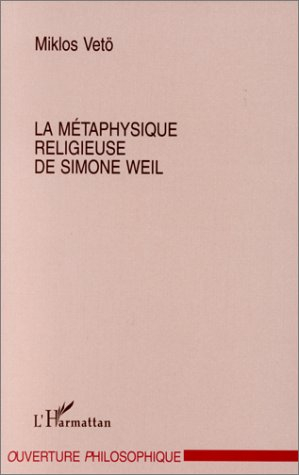 La métaphysique religieuse de Simone Weil