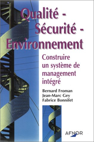 Qualité-sécurité-environnement : construire un système de management intégré