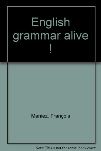 English grammar alive ! : exercices with answers
