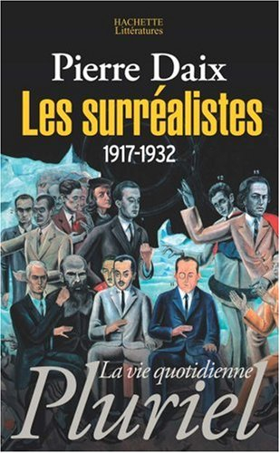 Les surréalistes : 1917-1932