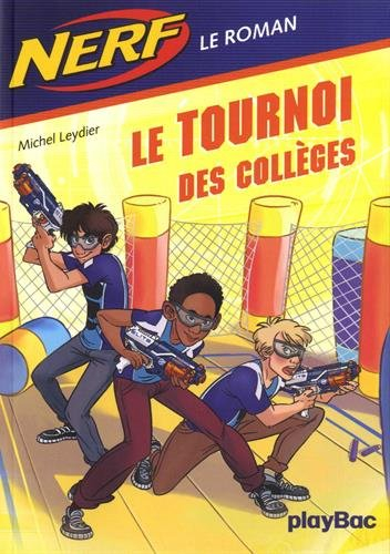 Nerf. Vol. 2. Le tournoi des collèges