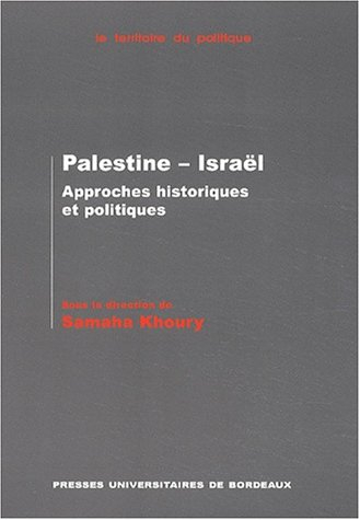 Palestine-Israël : approches historiques et politiques : actes du colloque organisé à l'Université M